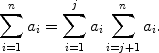 $$\sum_{i = 1}^{n} {a_i} = \sum_{i = 1}^{j} {a_i}\sum_{i = j+1}^{n} {a_i}.$$