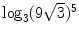 $\log_{3} (9\sqrt{3})^{5}$