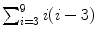 $\sum_{i = 3}^{9} {i(i-3)}$