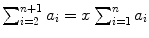 $\sum_{i = 2}^{n+1} {a_{i}} = x\sum_{i= 1}^{n} {a_{i}}$