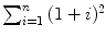 $\sum_{i = 1}^{n} {(1+i)^{2}}$