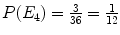 $P(E_{4}) = \frac{3}{36} = \frac{1}{12}$