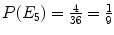 $P(E_{5}) = \frac{4}{36} = \frac{1}{9}$