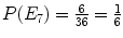 $P(E_{7}) = \frac{6}{36} = \frac{1}{6}$