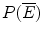 $P(\overline{E})$