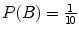 $P(B) = \frac{1}{10}$