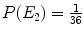 $P(E_{2}) = \frac{1}{36}$