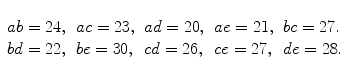 $\begin{array}[t]{lllll}ab=24, & ac=23, & ad=20, &ae=21, & bc=27. \\bd=22, & be=30, & cd=26, & ce=27, & de=28.\end{array}$