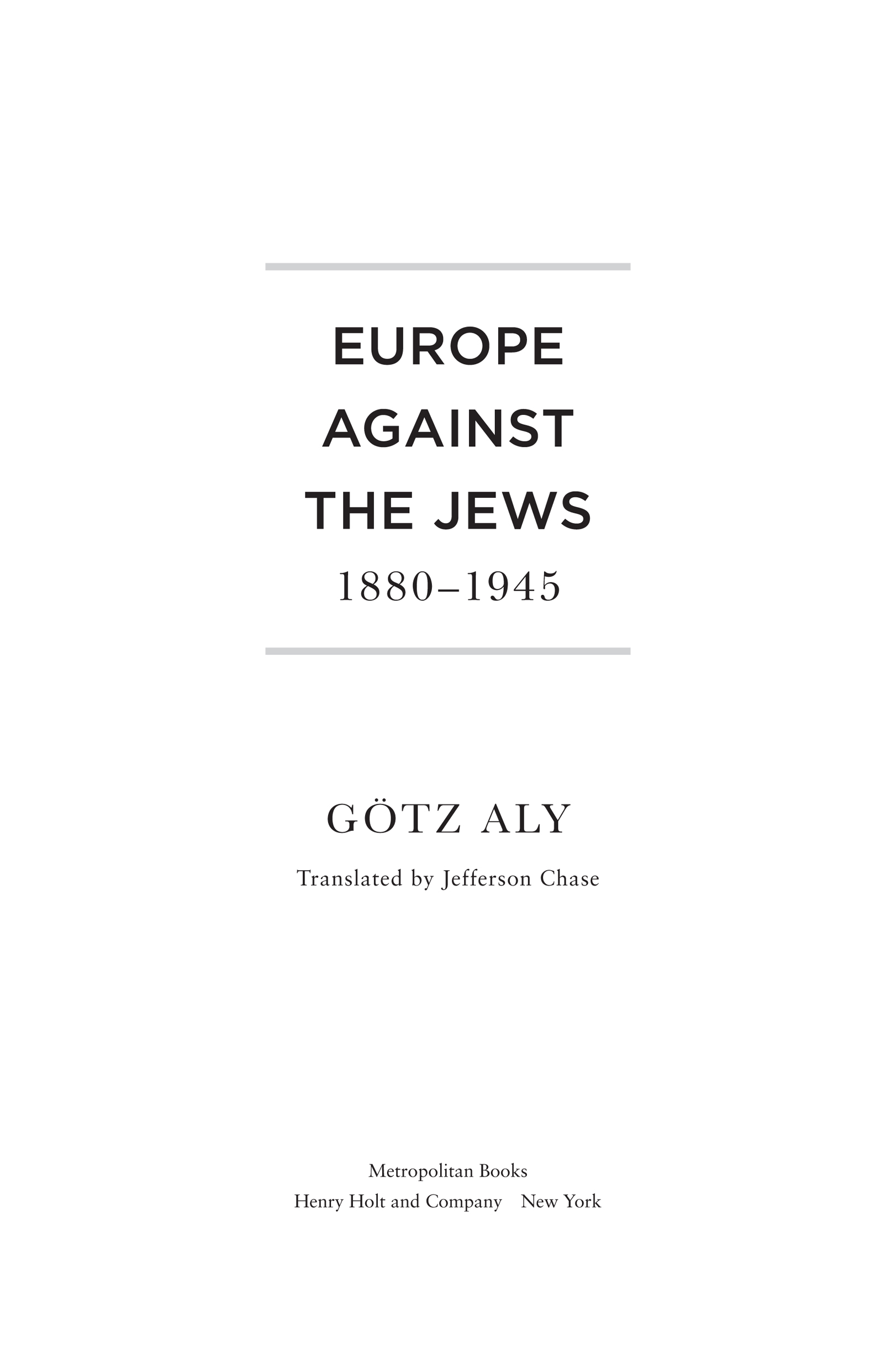 Europe Against the Jews by Götz Aly