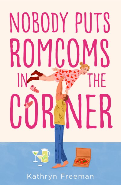 The book cover of Nobody Puts Romcoms in the Corner by Kathryn Freeman