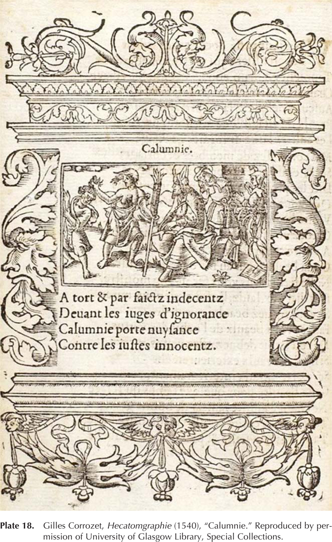 Calumnie. A tort & par faictz indecentz Deuant les iuges d'ignorance Calumnie porte nuyfance Contre les iuftes innocentz. Plate 18. Gilles Corrozet, Hecatomgraphie (1540), Calumnie. Reproduced by permission of University of Glasgow Library, Special Collections