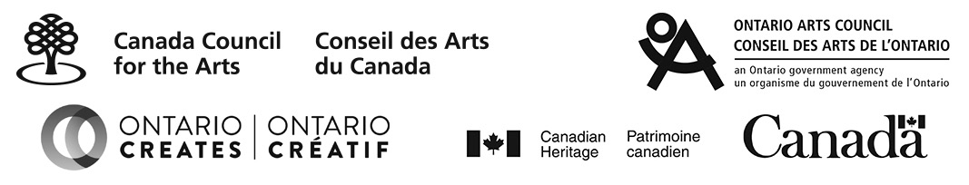 Canada Council for the Arts logo. Ontario Arts Council logo. Ontario Creates logo. Department of Canadian Heritage logo. Government of Canada logo.