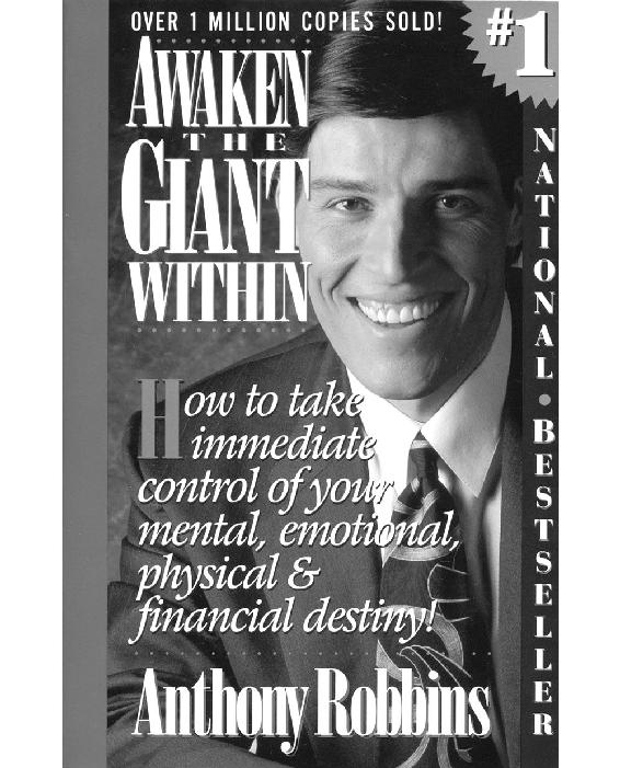 Anthony Robbins, Awaken the Giant Within (Come migliorare il proprio stato mentale, fisico e finanziario), 1991