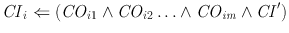 
$${\mathit{CI}}_{i} \Leftarrow ({\mathit{CO}}_{i1} \wedge {\mathit{CO}}_{i2}\ldots \wedge {\mathit{CO}}_{\mathit{im}} \wedge \mathit{CI}^\prime)$$
