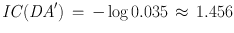 
$$\mathit{IC}(\mathit{DA}^\prime)\,=\, -\log 0.035\,\approx \,1.456$$
