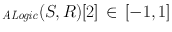 
$${}_{\mathit{ALogic}}(S,R)[2]\,\in \,[-1,1]$$
