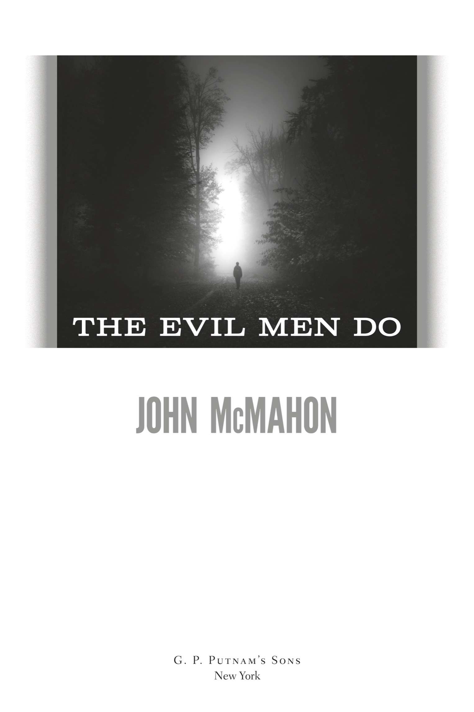 Book title, The Evil Men Do, author, John McMahon, imprint, G.P. Putnam's Sons