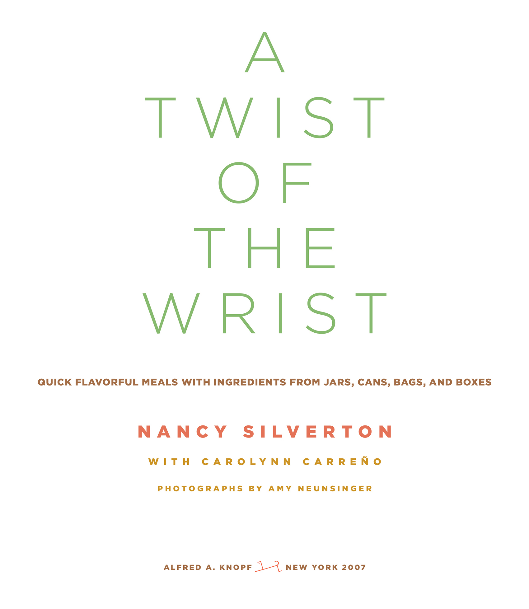 Book title, A Twist of the Wrist, author, Nancy Silverton, with Carolynn Carreño, imprint, Knopf