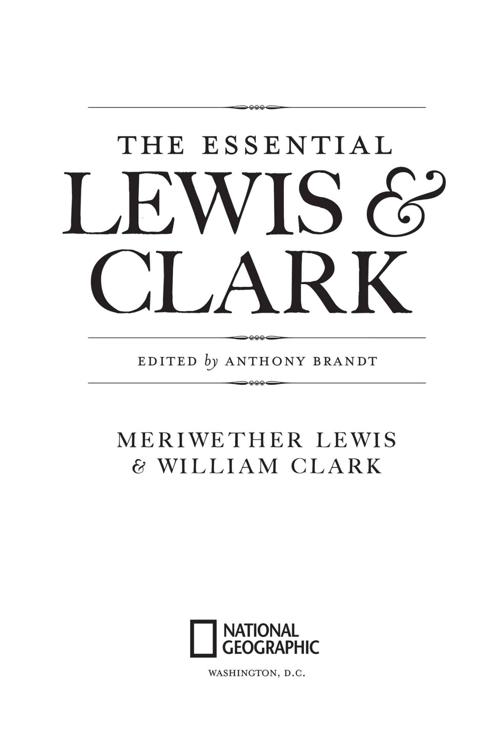 Book title, The Essential Lewis and Clark, author, Meriwether Lewis and William Clark, edited by Anthony Brandt, imprint, National Geographic