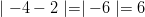 \mid -4 - 2 \mid = \mid -6 \mid = 6