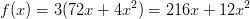 f(x) = 3(72x + 4x^2) = 216x + 12x^2