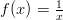 f(x) = \frac{1}{x}