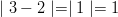 \mid 3 - 2 \mid = \mid 1 \mid = 1