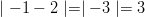 \mid -1 - 2 \mid = \mid -3 \mid = 3