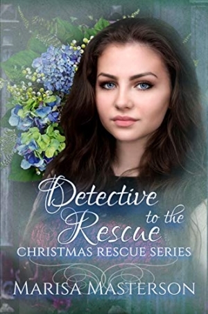 Detective to the Rescue (Christmas Rescue Series Book 18) by [Marisa  Masterson]