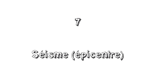 7. Séisme (épicentre)