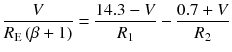 
$$ \frac{V}{R_{\mathrm{E}}\left(\beta +1\right)}=\frac{14.3-V}{R_1}-\frac{0.7+V}{R_2} $$
