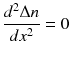 
$$ \frac{d^2\Delta n}{d{x}^2}=0 $$
