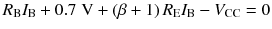 
$$ {R}_{\mathrm{B}}{I}_{\mathrm{B}}+0.7\;\mathrm{V}+\left(\beta +1\right){R}_{\mathrm{E}}{I}_{\mathrm{B}}-{V}_{\mathrm{CC}}=0 $$
