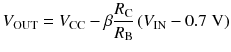 
$$ {V}_{\mathrm{OUT}}={V}_{\mathrm{C}\mathrm{C}}-\beta \frac{R_{\mathrm{C}}}{R_{\mathrm{B}}}\left({V}_{\mathrm{IN}}-0.7\;\mathrm{V}\right) $$
