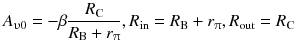 
$$ {A}_{\upupsilon 0}=-\beta \frac{R_{\mathrm{C}}}{R_{\mathrm{B}}+{r}_{\uppi}},{R}_{\mathrm{in}}={R}_{\mathrm{B}}+{r}_{\uppi},{R}_{\mathrm{out}}={R}_{\mathrm{C}} $$
