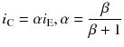 
$$ {i}_{\mathrm{C}}=\alpha {i}_{\mathrm{E}},\alpha =\frac{\beta }{\beta +1} $$
