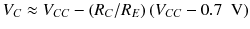 
$$ {V}_C\approx {V}_{CC}-\left({R}_C/{R}_E\right)\left({V}_{CC}-0.7\kern0.5em \mathrm{V}\right) $$
