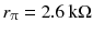 
$$ {r}_{\uppi}=2.6\kern0.2em \mathrm{k}\Omega $$
