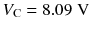 
$$ {V}_{\mathrm{C}}=8.09\;\mathrm{V} $$
