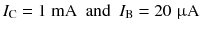 
$$ {I}_{\mathrm{C}}=1\;\mathrm{m}\mathrm{A}\kern0.5em \mathrm{and}\kern0.5em {I}_{\mathrm{B}}=20\;\upmu \mathrm{A} $$
