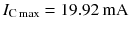 
$$ {I}_{\mathrm{C} \max }=19.92\kern0.2em \mathrm{m}\mathrm{A} $$
