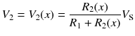 
$$ {V}_2={V}_2(x)=\frac{R_2(x)}{R_1+{R}_2(x)}{V}_{\mathrm{S}} $$
