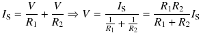 
$$ {I}_{\mathrm{S}}=\frac{V}{R_1}+\frac{V}{R_2}\Rightarrow V=\frac{I_{\mathrm{S}}}{\frac{1}{R_1}+\frac{1}{R_2}}=\frac{R_1{R}_2}{R_1+{R}_2}{I}_{\mathrm{S}} $$
