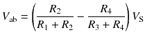 
$$ {V}_{\mathrm{ab}}=\left(\frac{R_2}{R_1+{R}_2}-\frac{R_4}{R_3+{R}_4}\right){V}_{\mathrm{S}} $$
