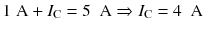 
$$ 1\;\mathrm{A}+{I}_{\mathrm{C}}=5\kern0.5em \mathrm{A}\Rightarrow {I}_{\mathrm{C}}=4\kern0.5em \mathrm{A} $$
