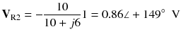 
$$ {\mathbf{V}}_{\mathrm{R}2}=-\frac{10}{10+j6}1=0.86\angle +149{}^{\circ}\kern0.5em \mathrm{V} $$
