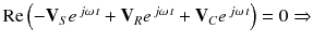 
$$ \mathrm{R}\mathrm{e}\left(-{\mathbf{V}}_S{e}^{\kern0.15em j\omega \kern0.1em t}+{\mathbf{V}}_R{e}^{\kern0.15em j\omega \kern0.1em t}+{\mathbf{V}}_C{e}^{\kern0.15em j\omega \kern0.1em t}\right)=0\Rightarrow $$
