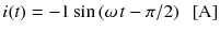 
$$ i(t)=-1 \sin \left(\omega \kern0.1em t-\pi /2\right)\kern0.5em \left[\mathrm{A}\right] $$
