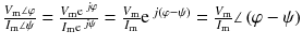 
$$ \frac{V_{\mathrm{m}}\angle \varphi }{I_{\mathrm{m}}\angle \psi }=\frac{V_{\mathrm{m}}{\mathrm{e}}^{\kern0.18em j\varphi }}{I_{\mathrm{m}}{\mathrm{e}}^{\kern0.18em j\psi }}=\frac{V_{\mathrm{m}}}{I_{\mathrm{m}}}{\mathrm{e}}^{\kern0.18em j\left(\varphi -\psi \right)}=\frac{V_{\mathrm{m}}}{I_{\mathrm{m}}}\angle \left(\varphi -\psi \right) $$
