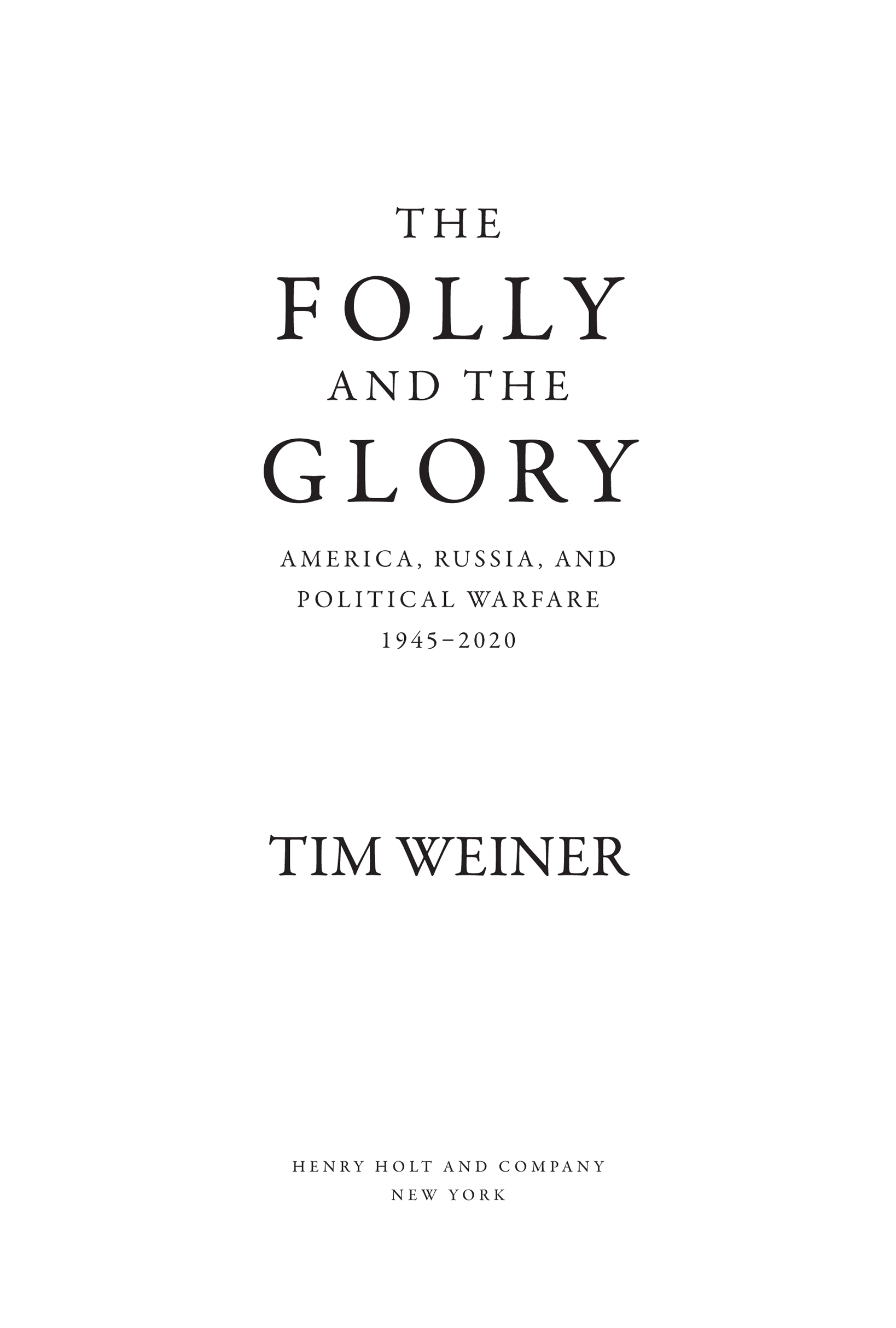 The Folly and the Glory: America, Russia, and political warfare, 1945–2020 by Tim Weiner